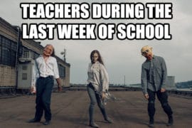 10 teacher memes for surviving the last month of school