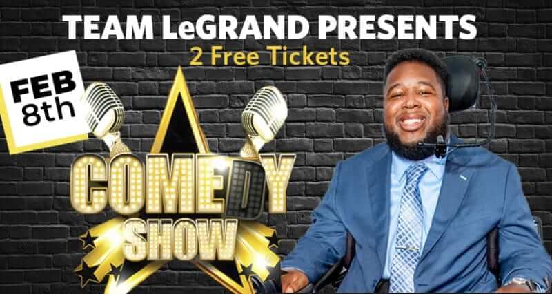 Team LeGrand presents 2 Free Tickets to a comedy show 2/8/2020